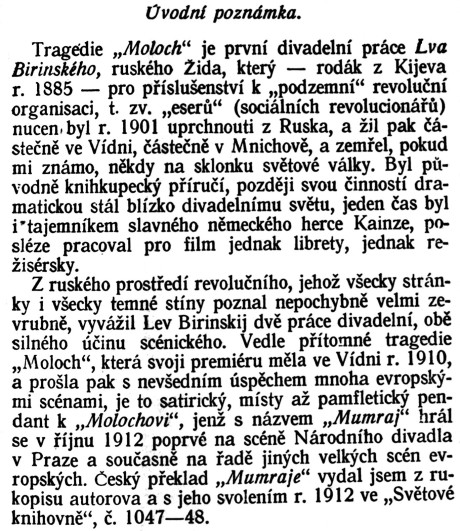 Červinka Vincenc: Úvodní poznámka. (předmluva); in: Birinskij Lev: Moloch; Zora s.r.o., Praha Karlín, 1924, České divadlo; str. 5)