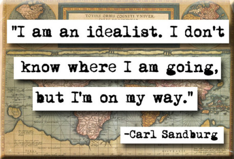 Jsme idealista. Nevím, kam jdu, ale jdu svou cestou. - Carl Sandburg Repro archiv