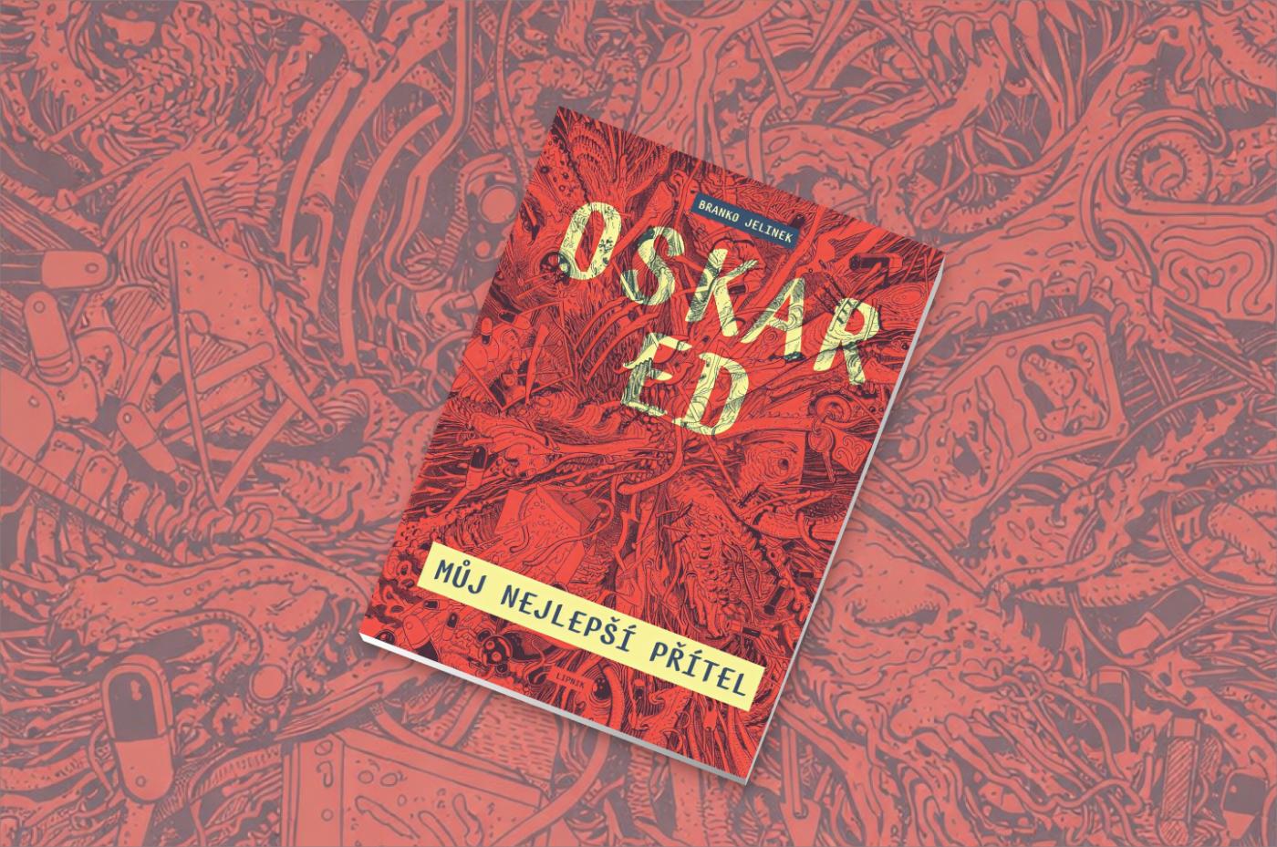 Branko Jelinek – Oskar Ed. Můj nejlepší přítel.