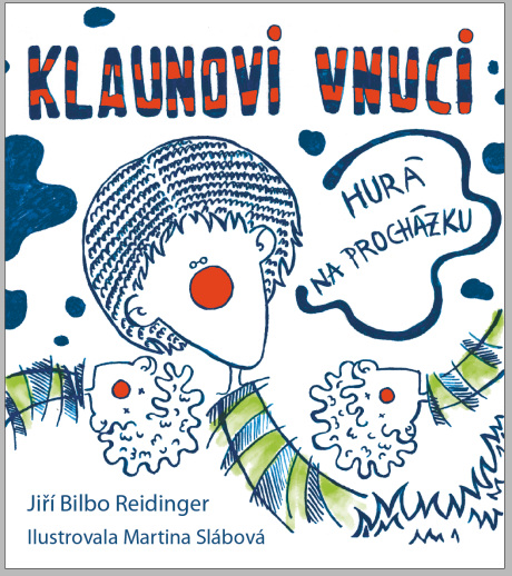 S přáteli vydáváme novelku pro všechny tlustokožce Klaunovi vnuci, hurá na procházku! Repro archiv autora